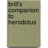 Brill's Companion to Herodotus by Unknown