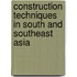 Construction Techniques In South And Southeast Asia