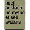Hadji Bektach : un mythe et ses avatars by I. Melikoff