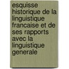 Esquisse historique de la linguistique francaise et de ses rapports avec la linguistique generale door L. Kukenheim