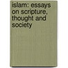 Islam: essays on scripture, thought and society door Onbekend