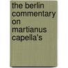 The Berlin Commentary on Martianus Capella's door Benjamin Garstad