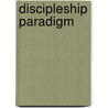 Discipleship Paradigm door Beck, David R.