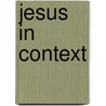 Jesus in context by C.A. Evans