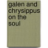 Galen and Chrysippus on the Soul door T. Tieleman