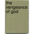 The vengeance of God
