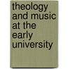 Theology and music at the early university door van N. Deusen