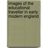 Images of the educational traveller in early modern England door S. Warneke