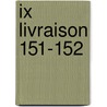 IX Livraison 151-152 by Unknown