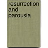 Resurrection and Parousia door J. Holleman