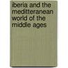 Iberia and the Meditteranean world of the Middle Ages by P.E. Chevedden