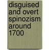 Disguised and overt Spinozism around 1700 door Onbekend