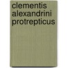 Clementis Alexandrini Protrepticus door Saint Clement of Alexandria