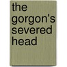 The Gorgon's severed head door C.A.E. Luschnig