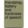 Friendship, flattery and frankness of speech door Onbekend