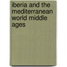 Iberia and the mediterranean world middle ages door Onbekend