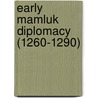 Early Mamluk diplomacy (1260-1290) by P.M. Holt