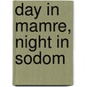 Day in Mamre, night in Sodom door R.I. Letellier