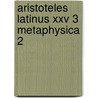 Aristoteles latinus xxv 3 metaphysica 2 door Onbekend