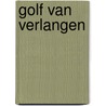 Golf van verlangen door C. Collins