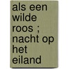 Als een wilde roos ; Nacht op het eiland by J. Lewis
