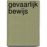 Gevaarlijk bewijs by Kate Long