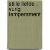Stille liefde ; Vurig temperament door Michelle Celmer