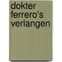 Dokter Ferrero's verlangen