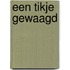 Een tikje gewaagd