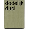 Dodelijk duel door D. Duncan