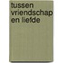 Tussen vriendschap en liefde