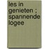 Les in genieten ; Spannende logee