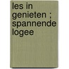 Les in genieten ; Spannende logee door S. Rogers