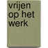 Vrijen op het werk