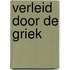 Verleid door de Griek