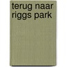 Terug naar Riggs Park door E. Bache