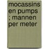 Mocassins en pumps ; Mannen per meter