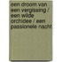 Een droom van een vergissing / Een wilde orchidee / Een passionele nacht