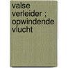 Valse verleider ; Opwindende vlucht by A. Broadrick