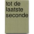 Tot de laatste seconde