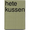 Hete kussen door A. Kent