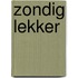 Zondig lekker