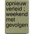 Opnieuw verleid ; Weekend met gevolgen