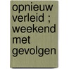 Opnieuw verleid ; Weekend met gevolgen by C. Mann