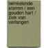 Twinkelende sterren / Een gouden hart / Ziek van verlangen