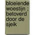 Bloeiende woestijn ; Betoverd door de sjeik