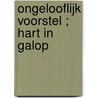Ongelooflijk voorstel ; Hart in galop door Emilie Rose