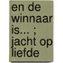 En de winnaar is... ; Jacht op liefde