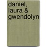 Daniel, Laura & Gwendolyn by Nora Roberts