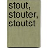 Stout, stouter, stoutst by C. Myers